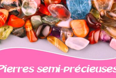 Quelles sont les pierres semi-précieuses les plus connues ?
