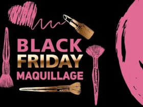 Black Friday maquillage : les astuces pour économiser
